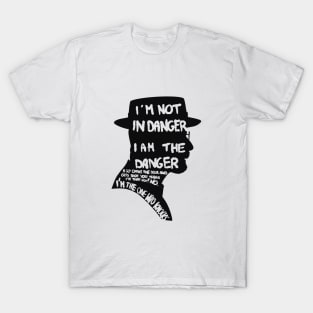 Heisenberg is the danger T-Shirt